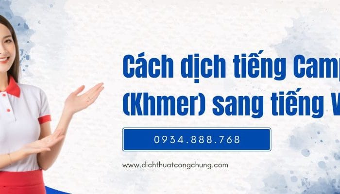 Cách dịch tiếng Campuchia (Khmer) sang tiếng Việt chuẩn
