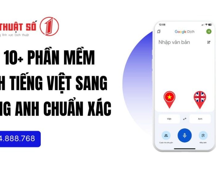 10+ phần mềm dịch tiếng Việt sang tiếng Anh tốt nhất hiện nay