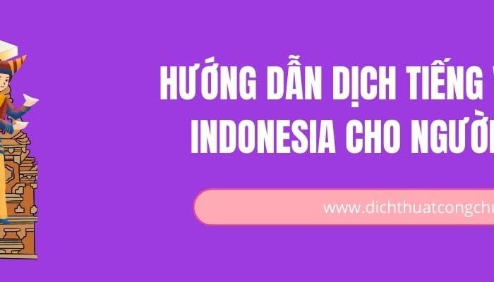 Hướng dẫn Dịch tiếng Việt sang tiếng Indonesia cho Người Mới Bắt Đầu