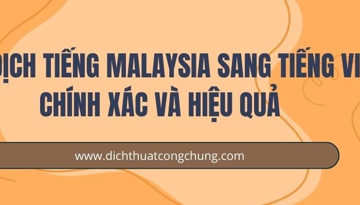 Mẹo Dịch Tiếng Malaysia Sang Tiếng Việt Chính Xác Và Hiệu Quả