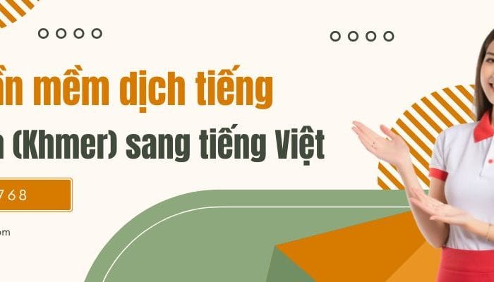 Top 8 phần mềm dịch tiếng Campuchia (Khmer) sang tiếng Việt chuẩn xác nhất