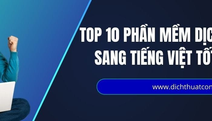 Top 10 phần mềm dịch tiếng Malaysia sang tiếng Việt tốt nhất hiện nay