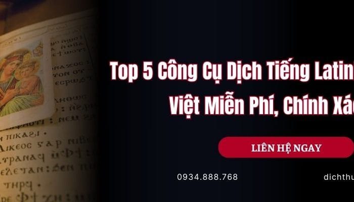 Top 5 Công Cụ Dịch Tiếng Latinh Sang Tiếng Việt Miễn Phí, Chính Xác Cao