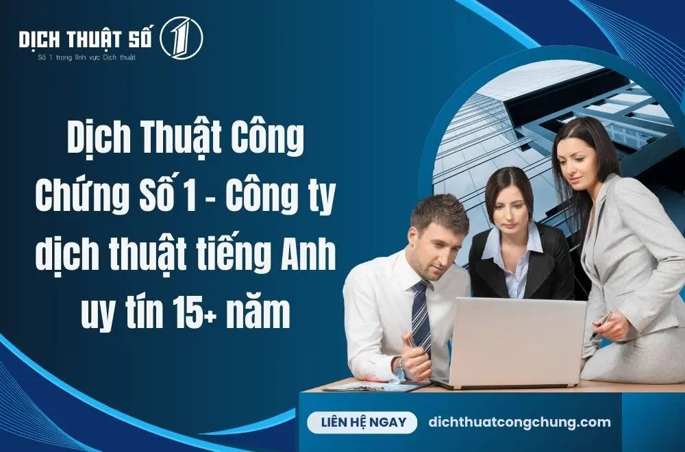 Công ty dịch thuật tiếng Anh uy tín 15+ năm