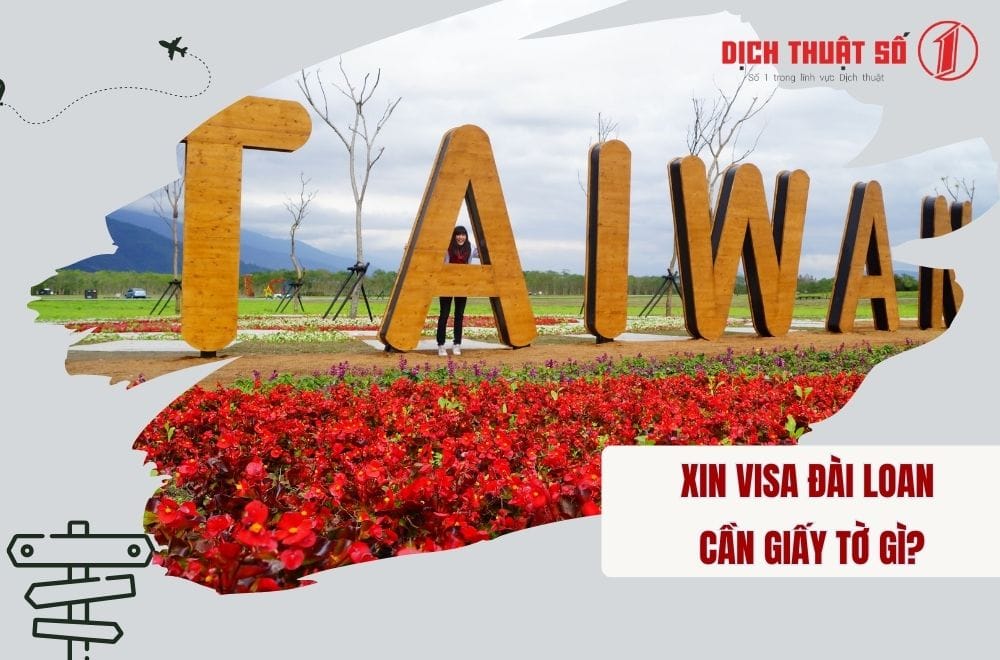 Xin visa Đài Loan cần giấy tờ gì?