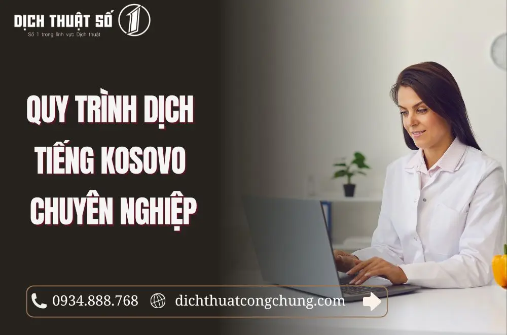 Quy trình dịch tiếng Kosovo chuyên nghiệp
