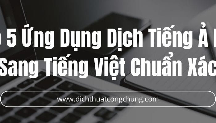 Top 5 Ứng Dụng Dịch Tiếng Ả Rập Sang Tiếng Việt Chuẩn Xác