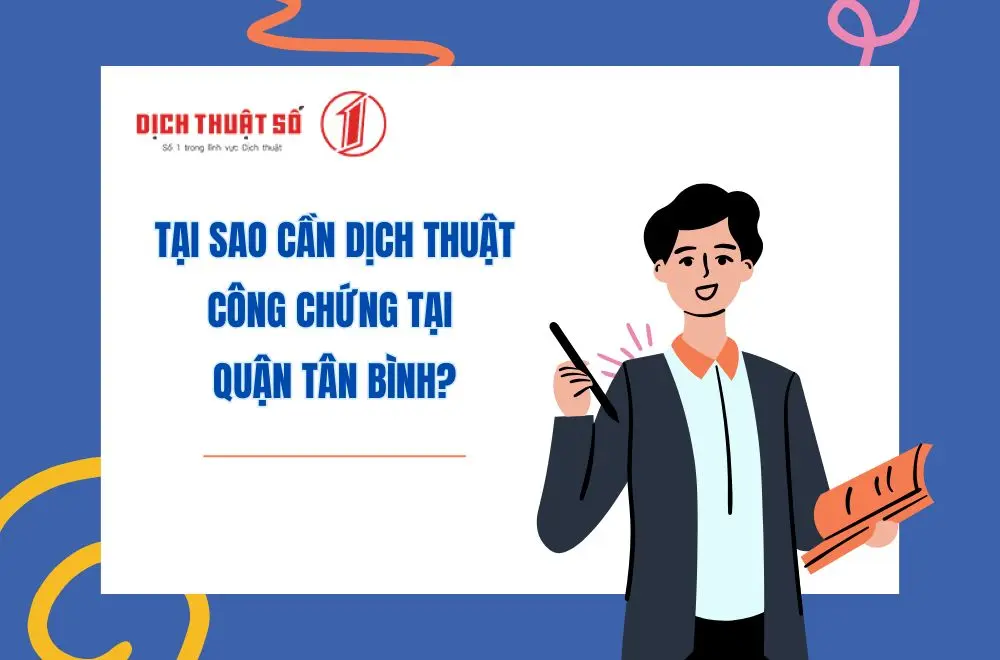 Tại sao cần dịch thuật công chứng Quận Tân Bình?
