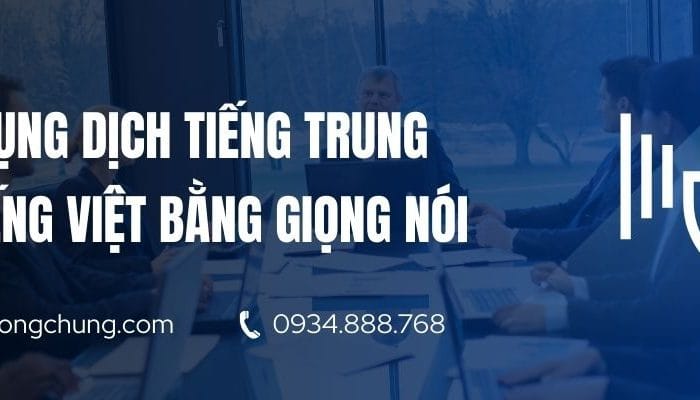 Hướng Dẫn Dịch Tiếng Trung Sang Tiếng Việt Bằng Giọng Nói