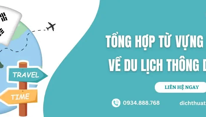 Trọn Bộ Từ Vựng Tiếng Hàn Về Du Lịch Thông Dụng Nhất