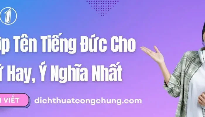 Tổng Hợp Tên Tiếng Đức Cho Nam/Nữ Hay, Ý Nghĩa Nhất