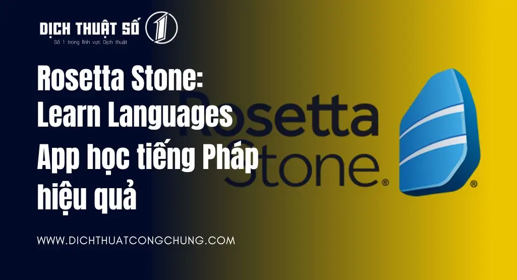 Rosetta Stone: Learn Languages - App học tiếng Pháp hiệu quả