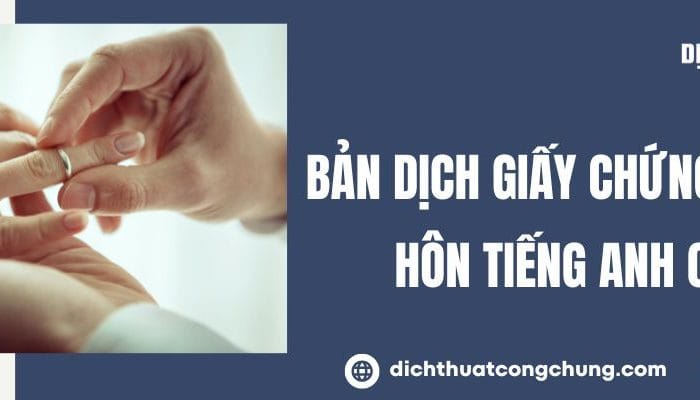 Bản Dịch Giấy Chứng Nhận Kết Hôn Tiếng Anh: Hướng Dẫn Chi Tiết và Chuẩn Xác