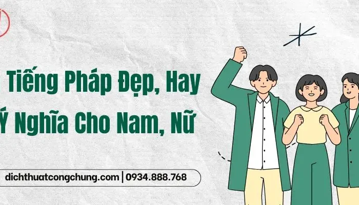 Đặt Tên Tiếng Pháp Hay, Nhiều Ý Nghĩa Tốt Đẹp Cho Nam, Nữ