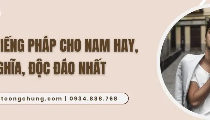 100+ Tên Tiếng Pháp Cho Nam/Bé Trai Hay, Ý Nghĩa, Độc Đáo