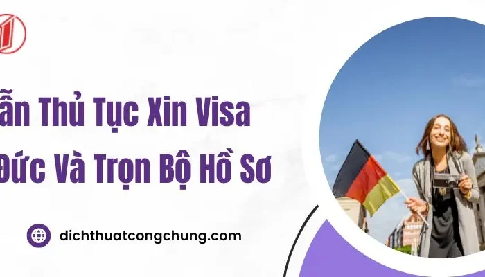 Hướng Dẫn Thủ Tục Xin Visa Công Tác Đức Và Trọn Bộ Hồ Sơ