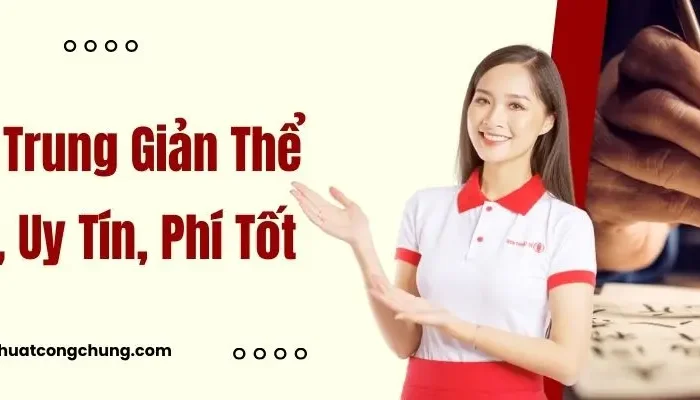 Dịch Thuật Tiếng Trung Giản Thể Chính Xác, Chuyên Nghiệp Nhất