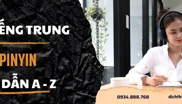 Cách Dịch Tiếng Trung Sang Pinyin: Hướng Dẫn Từ A–Z