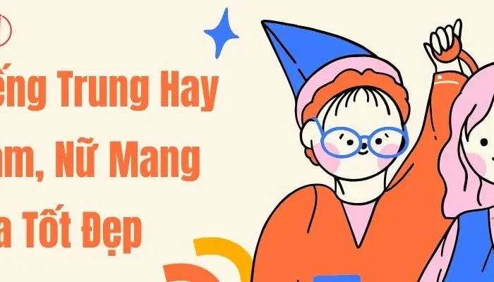 200+ Họ Và Tên Tiếng Trung Cho Nam/Nữ Hay, Ý Nghĩa Nhất
