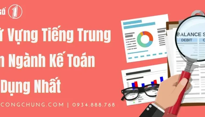 Danh Sách Từ Vựng Tiếng Trung Chuyên Ngành Kế Toán Thông Dụng