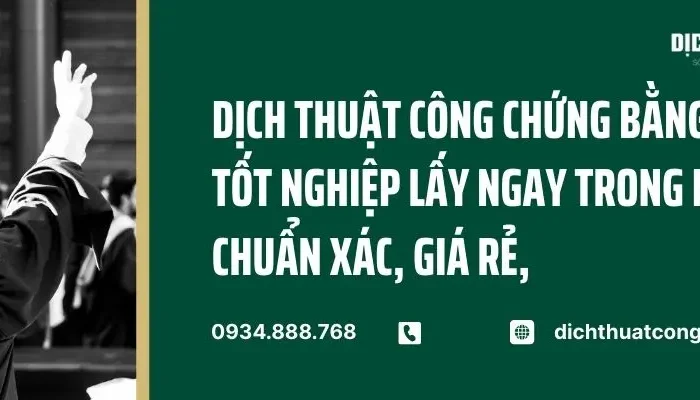 Dịch Thuật Công Chứng Bằng Tốt Nghiệp Lấy Nhanh, Giá Tốt 2025