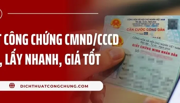 Dịch Thuật Công Chứng Chứng Minh Thư, Thẻ Căn Cước Chuẩn Nhất 2025