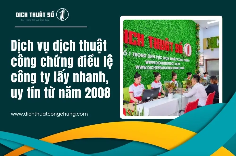 Dịch vụ dịch thuật công chứng điều lệ chuyên nghiệp