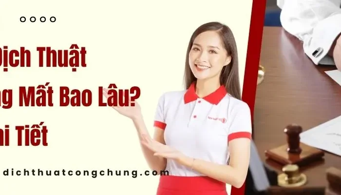 Thời gian dịch thuật công chứng mất bao lâu