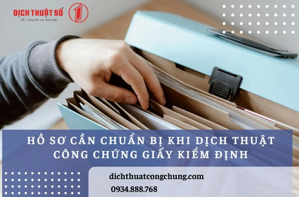 Hồ sơ cần chuẩn bị khi dịch thuật công chứng giấy kiểm định