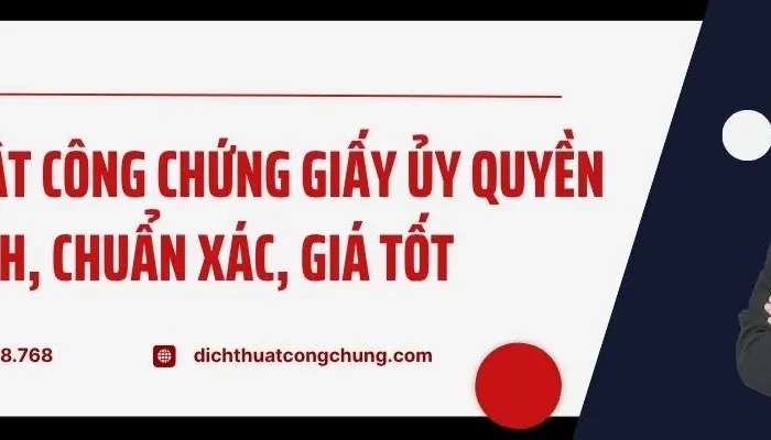 Dịch Thuật Công Chứng Giấy Ủy Quyền Lấy Nhanh, Chuẩn Xác