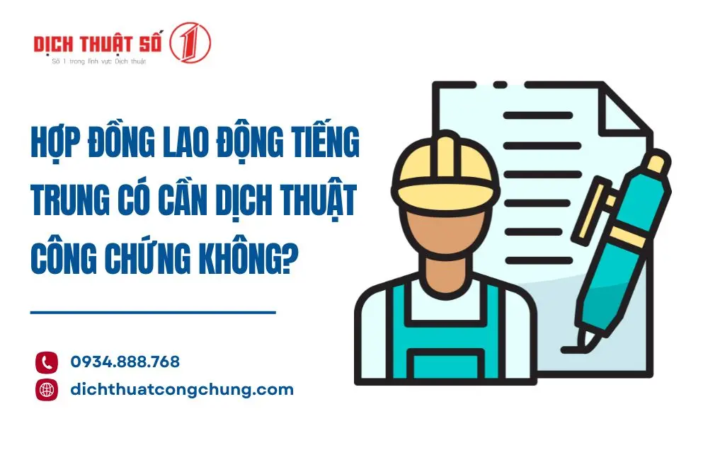 Hợp đồng lao động tiếng Trung có cần dịch thuật công chứng không?