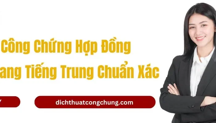Dịch Thuật Công Chứng Hợp Đồng Lao Động Sang Tiếng Trung Chuẩn Xác