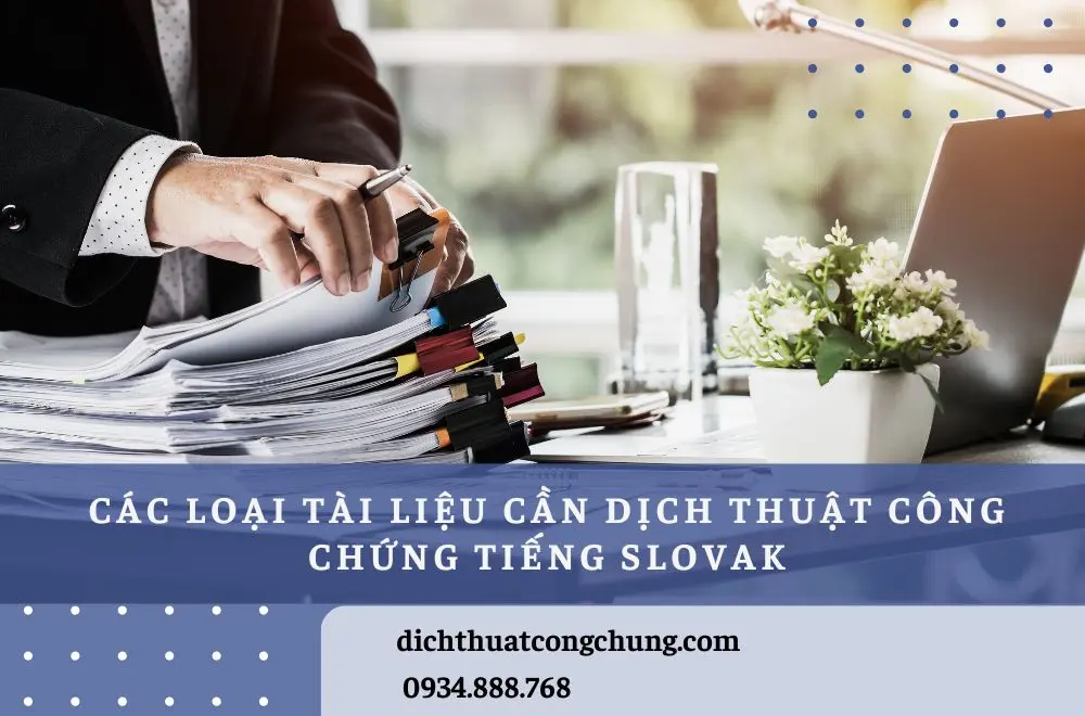 Các loại tài liệu cần dịch thuật công chứng tiếng Slovakia