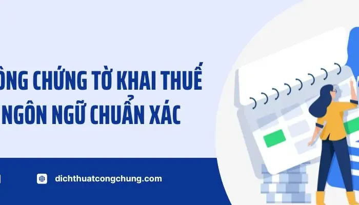 Dịch Thuật Công Chứng Tờ Khai Thuế Chuẩn Xác Sang 100+ Ngôn Ngữ