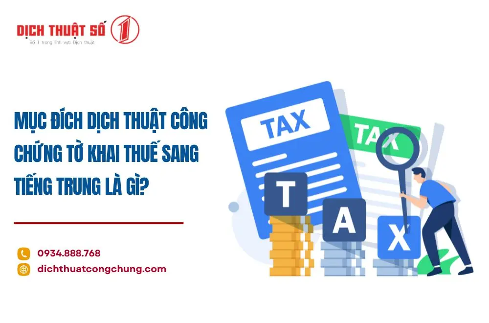Mục đích dịch thuật công chứng tờ khai thuế sang tiếng Trung là gì?