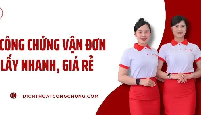 Dịch Thuật Công Chứng Vận Đơn Chuẩn Xác, Lấy Nhanh, Giá Rẻ