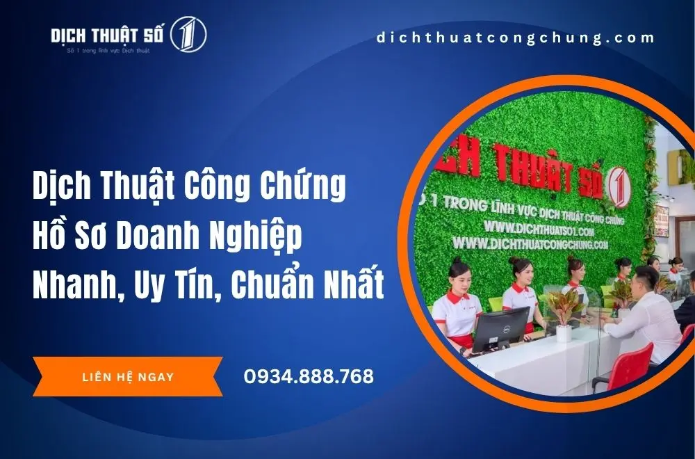 Dịch vụ dịch thuật công chứng hồ sơ doanh nghiệp chuẩn xác, giá tốt