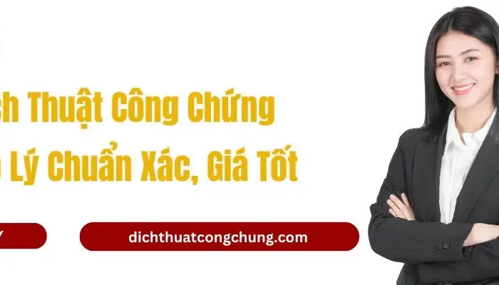 Dịch Thuật Công Chứng Hồ Sơ Pháp Lý Đúng Cách, Giá Tốt