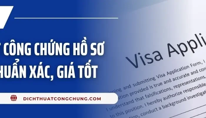 Dịch Thuật Công Chứng Hồ Sơ Xin Visa Chuẩn, Nhanh, Giá Tốt 2025