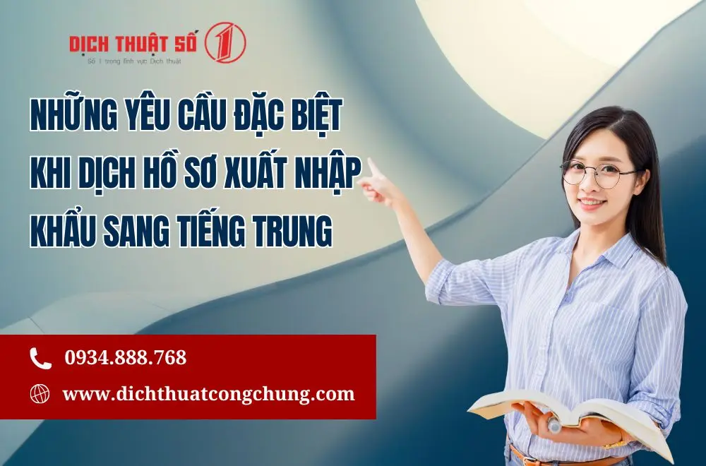 Những yêu cầu đặc biệt khi dịch hồ sơ xuất nhập khẩu sang tiếng Trung