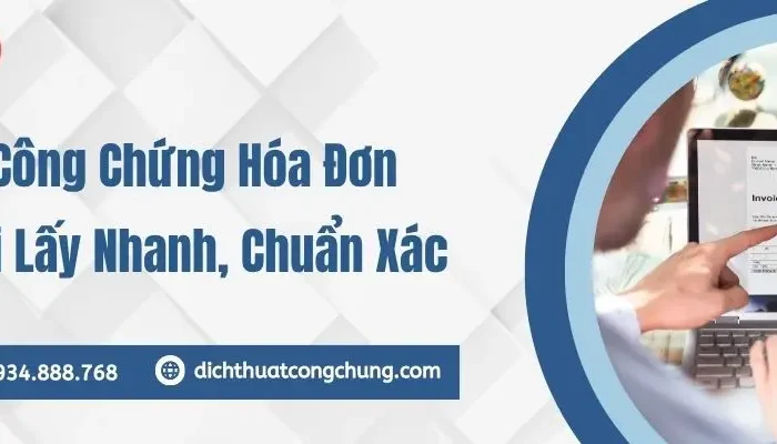 Dịch Vụ Dịch Công Chứng Hóa Đơn Thương Mại Chuẩn Xác, Phí Rẻ
