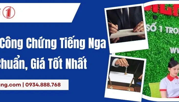 Dịch Công Chứng Tiếng Nga Tại Hà Nội Chuẩn, Giá Tốt Nhất