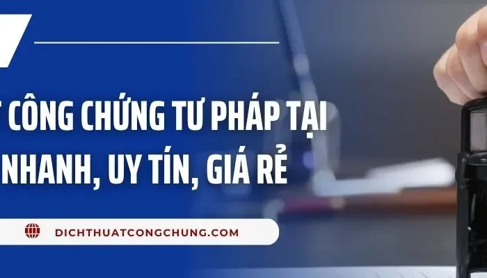 Dịch Thuật Công Chứng Tư Pháp Hà Nội Lấy Ngay, Uy Tín