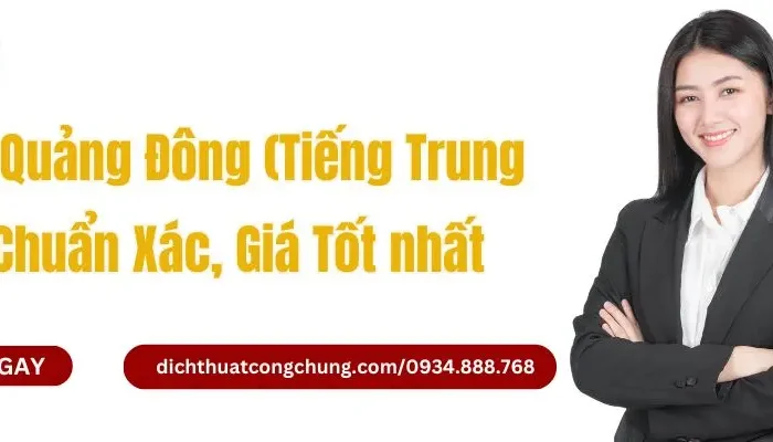 Dịch Vụ Dịch Tiếng Quảng Đông (Phồn Thể) Chuẩn Xác, Giá Tốt