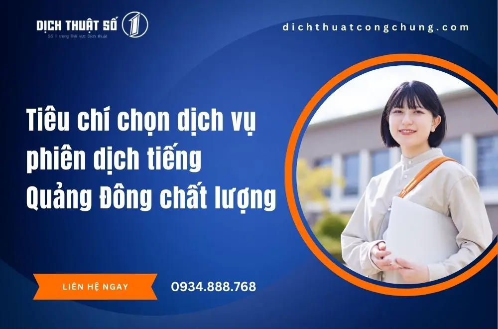 Tiêu chí chọn dịch vụ phiên dịch tiếng Quảng Đông chất lượng