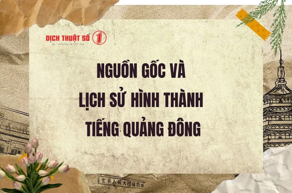 Nguồn gốc và lịch sử hình thành tiếng Quảng Đông