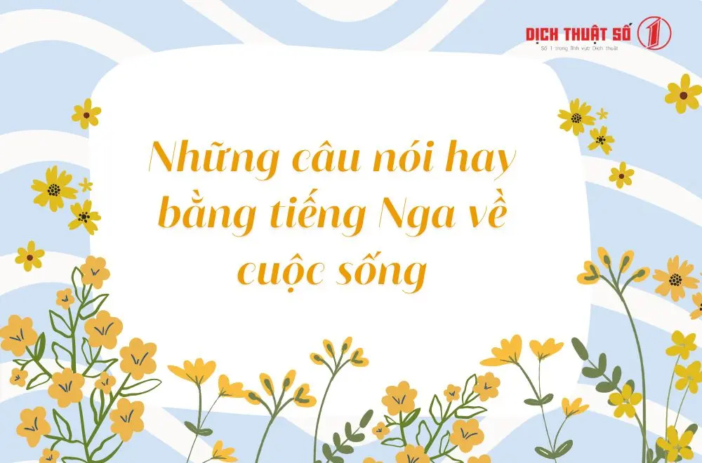 Những câu nói hay bằng tiếng Nga về cuộc sống