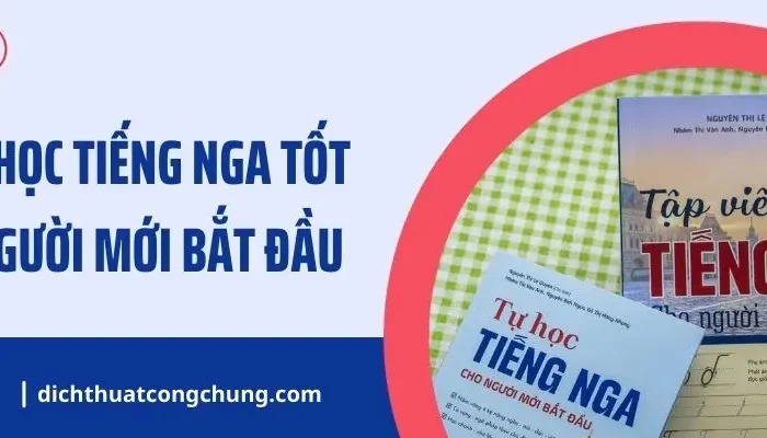 Top 7 Sách Học Tiếng Nga Hay Và Tốt Nhất Cho Người Mới