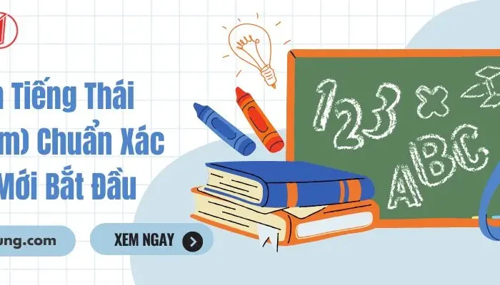 Số Đếm Trong Tiếng Thái Từ 1 Đến 1000 (Có Phiên Âm) Chuẩn Xác