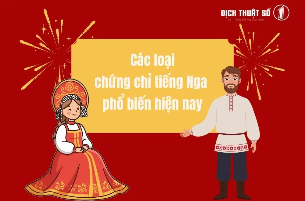 Các loại chứng chỉ tiếng Nga phổ biến hiện nay